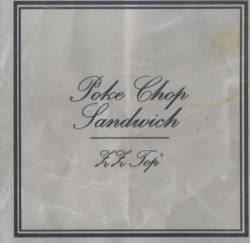 ZZ Top : Poke Chop Sandwich